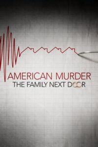 American Murder: The Family Next Door 2020