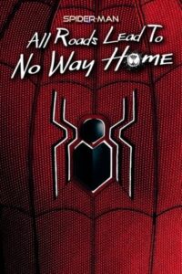 Spider-Man: All Roads Lead to No Way Home 2022